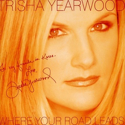 Ʈ ̾ (Trisha Yearwood) - Where Your Road Leads