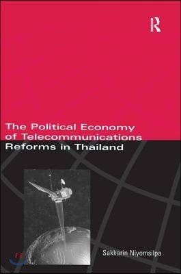 Political Economy of Telecommunicatons Reforms in Thailand