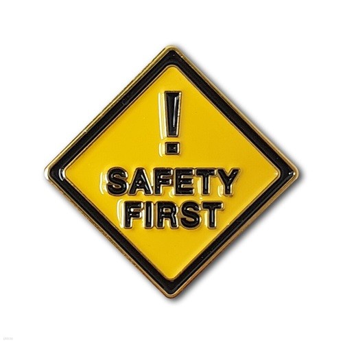 safety first  