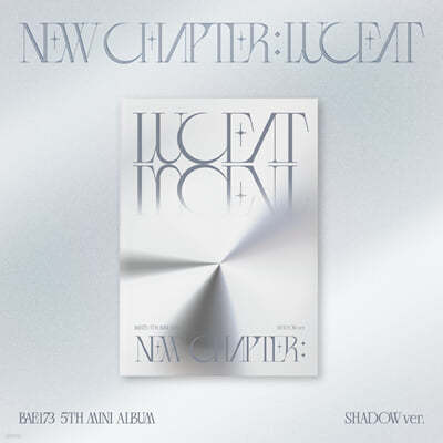ĥ (BAE173) - ̴Ͼٹ 5 : NEW CHAPTER : LUCEAT [SHADOW ver.]
