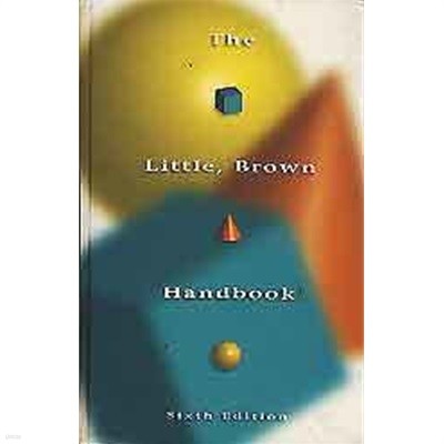 The Little Brown Handbook, Sixth Edition