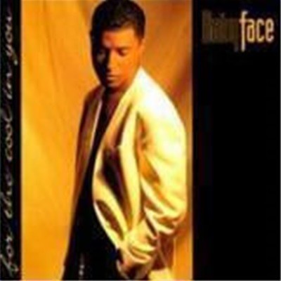 Babyface / For The Cool In Yo