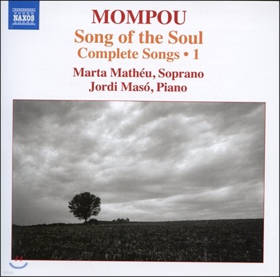 Marta Matheu 페데리코 몸푸: 가곡집 1집 (Federico Mompou: Song of the Soul - Complete Songs Vol. 1) 