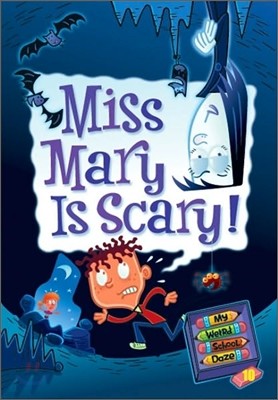 My Weird School Daze #10 : Miss Mary Is Scary!