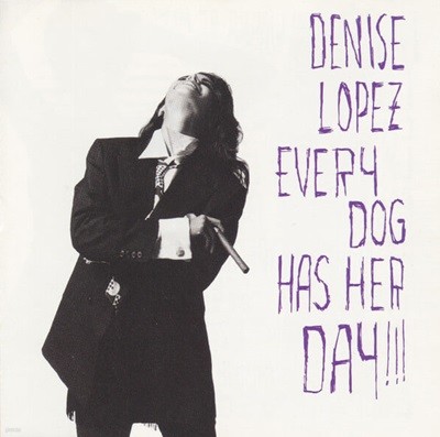 Denise Lopez - Every Dog Has Her Day!!! (수입)