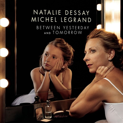 Natalie Dessay — 어제와 내일 사이 - 나탈리 드세이 (Between Yesterday and Tomorrow) - Natalie Dessay 앨범 커버
