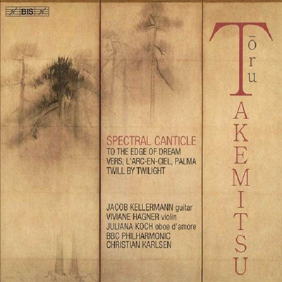 Ÿɹ: Ʈ ĭƼŬ &   (Takemitsu: Spectral Canticle & To The Edge Of A Dream) (SACD Hybrid) - Christian Karlsen