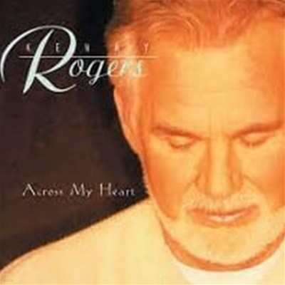 Kenny Rogers / Across My Heart (Digipack)