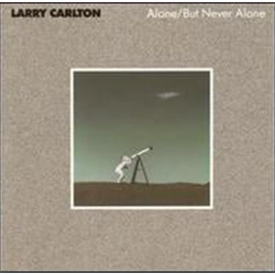 Larry Carlton / Alone/But Never Alone (Ϻ)