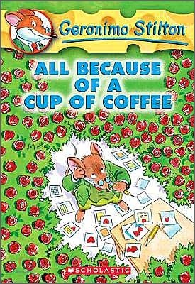 Geronimo Stilton #10 : All Because Of A Cup Of Coffee