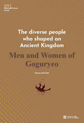 The diverse people who shaped an Ancient Kingdom Men and Women of Goguryeo