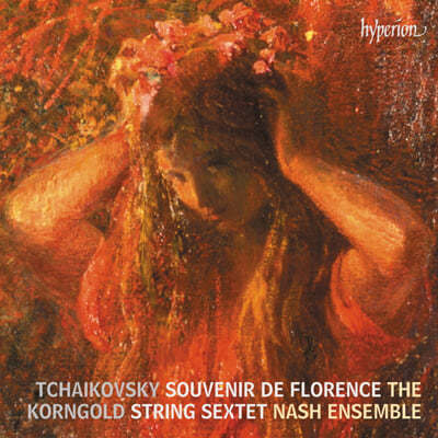 The Nash Ensemble Ű: ÷η ߾ / ڸƮ:  6 (Tchaikovsky: Souvenir De Florence / Korngold: String Sextet) 