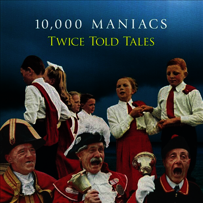 10,000 Maniacs — Twice Told Tales 앨범 커버