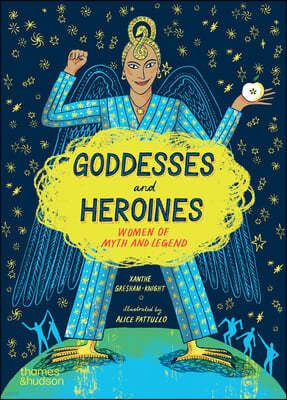 Goddesses and Heroines: Women of Myth and Legend