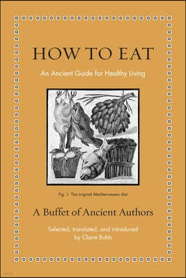 How to Eat: An Ancient Guide for Healthy Living