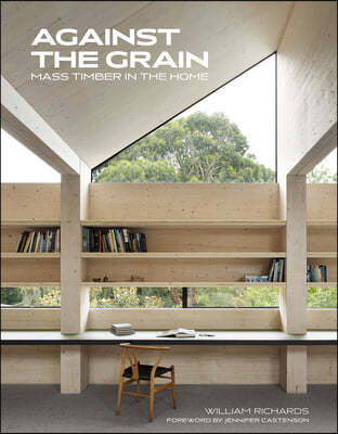 Against the Grain: Mass Timber in the Home