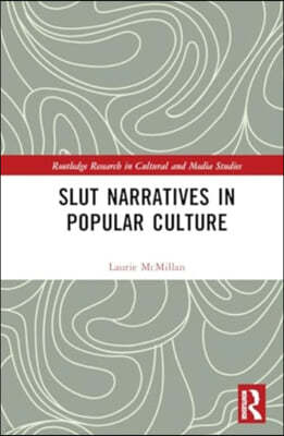 Slut Narratives in Popular Culture