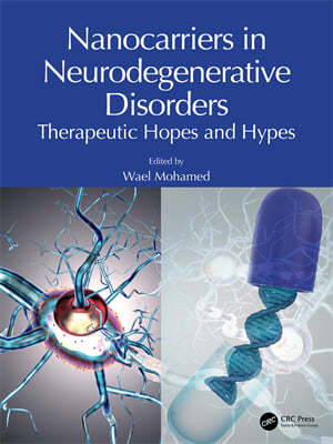 Nanocarriers in Neurodegenerative Disorders: Therapeutic Hopes and Hypes