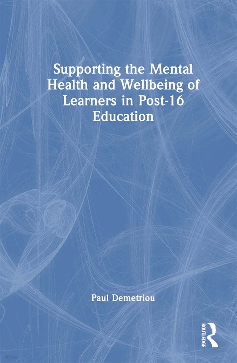 Supporting the Mental Health and Wellbeing of Learners in Post-16 Education