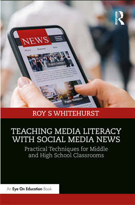Teaching Media Literacy with Social Media News
