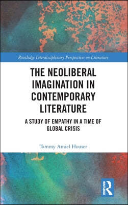 Neoliberal Imagination in Contemporary Literature
