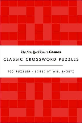 New York Times Games Classic Crossword Puzzles (Red and White): 100 Puzzles Edited by Will Shortz