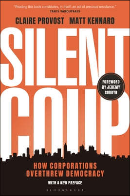 Silent Coup: How Corporations Overthrew Democracy