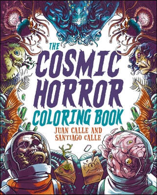 The Cosmic Horror Coloring Book: Over 40 Images to Colour