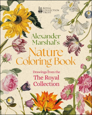 Alexander Marshal's Nature Coloring Book: Drawings from the Royal Collection