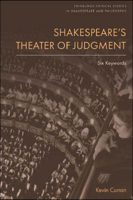 Shakespeare's Theater of Judgment: Six Keywords