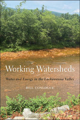 Working Watersheds: Water and Energy in the Lackawanna Valley