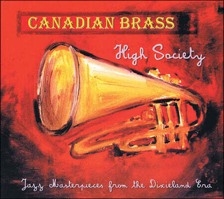 Canadian Brass - High Society CD: Jazz Masterpieces from the Dixieland Era Correlates to Early Jazz Classics Books