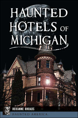 Haunted Hotels of Michigan
