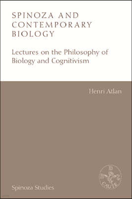 Spinoza and Contemporary Biology: Lectures on the Philosophy of Biology and Cognitivism