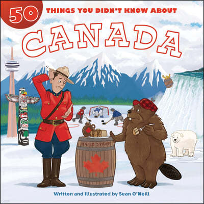 50 Things You Didn't Know about Canada