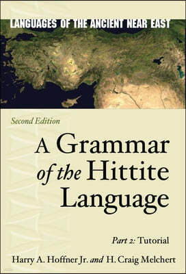 A Grammar of the Hittite Language: Part 2: Tutorial