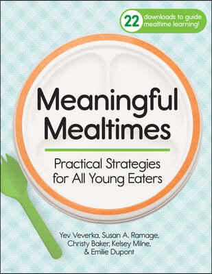 Meaningful Mealtimes: Practical Strategies for All Young Eaters