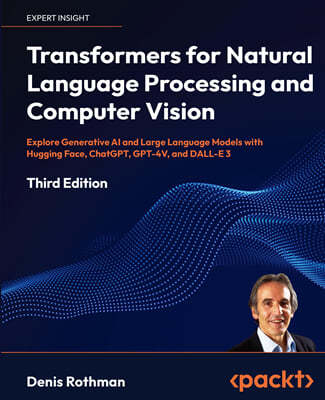Transformers for Natural Language Processing and Computer Vision, 2/Ed