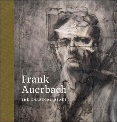 Frank Auerbach: The Charcoal Heads