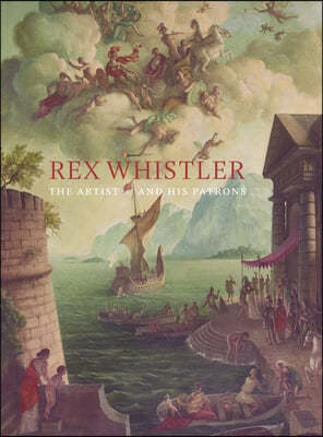 Rex Whistler: The Artist and His Patrons