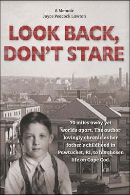 Look Back, Don't Stare: A Memoir