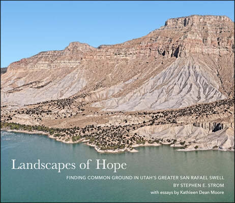 Landscapes of Hope: Finding Common Ground in Utah's Greater San Rafael Swell