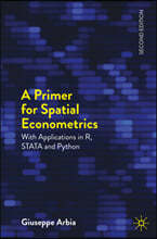 A Primer for Spatial Econometrics: With Applications in R and Stata and Python