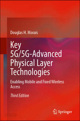Key 5g/5g-Advanced Physical Layer Technologies: Enabling Mobile and Fixed Wireless Access