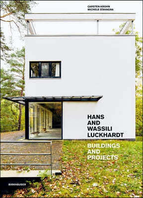 Hans and Wassili Luckhardt: Buildings and Projects