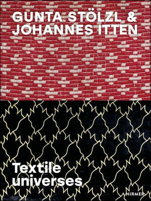 Gunta Stölzl & Johannes Itten: Textile Universes