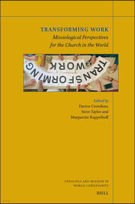 Transforming Work: Missiological Perspectives for the Church in the World