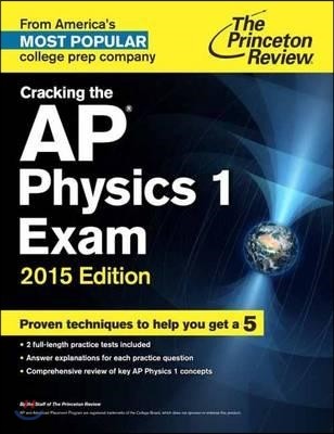 The Princeton Review Cracking the AP Physics 1, 2015 Edition