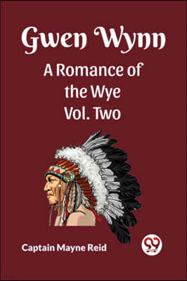 Double 9 Books Gwen Wynn A Romance Of The Wye Vol. Two