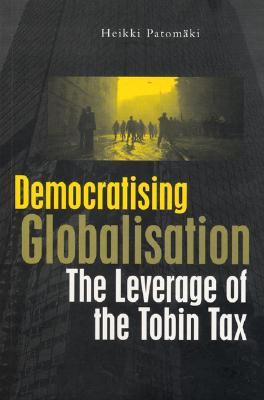 Democratising Globalisation: The Leverage of the Tobin Tax